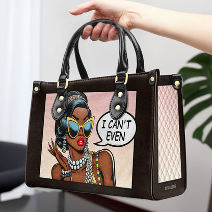 I Can't Even- Personalized Custom Leather Handbag - even01