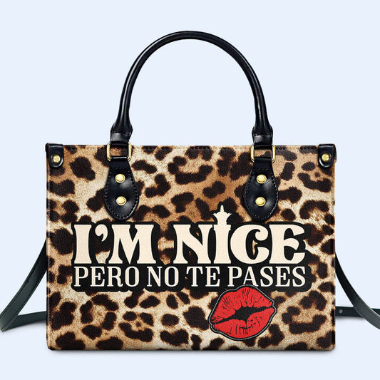 Pero No Te Pases - Personalized Custom Leather Handbag - HG18