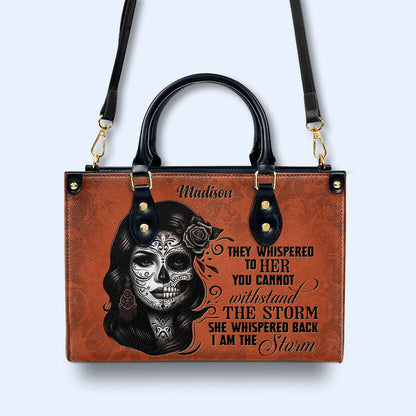 I Am The Storm - Personalized Custom Leather Handbag - HG22