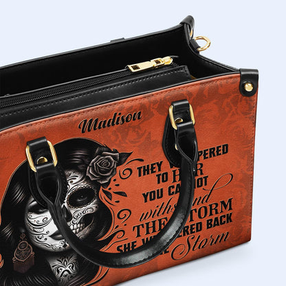 I Am The Storm - Personalized Custom Leather Handbag - HG22